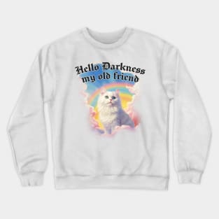 Hello Darkness my old friend -- Cute Nihilism Design Crewneck Sweatshirt